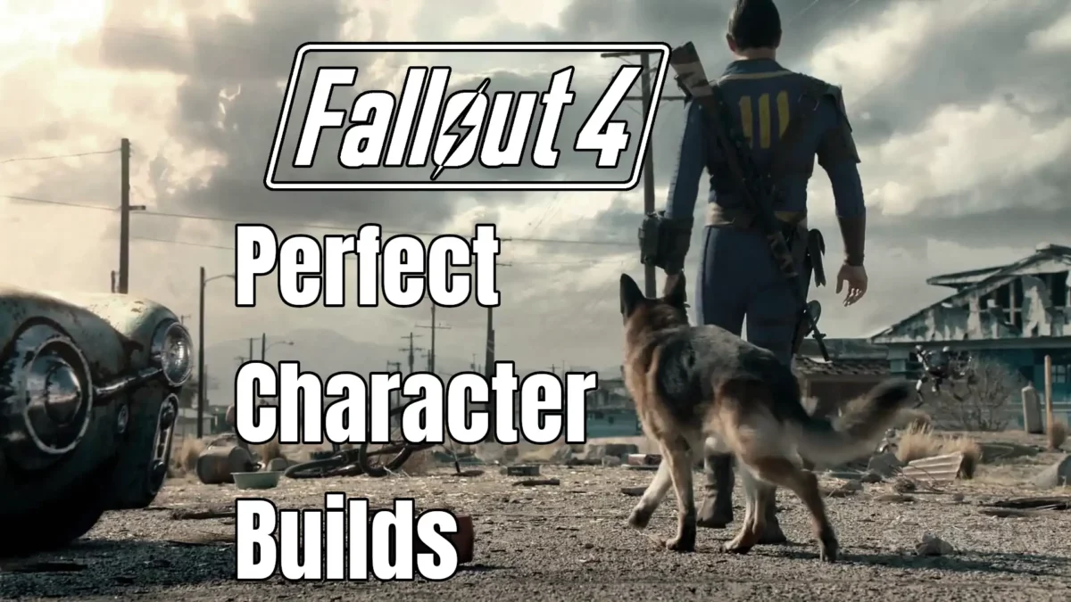 Fallout 4 Perfect Builds