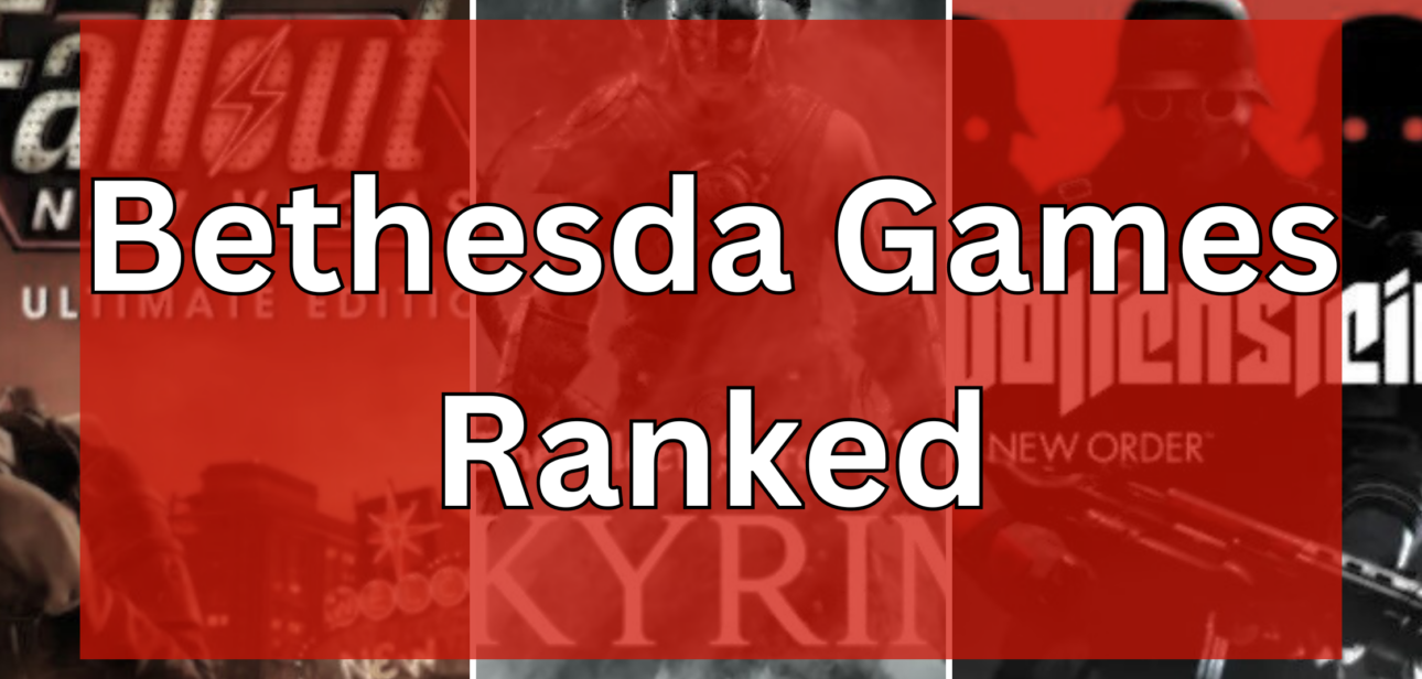 Bethesda Games Ranked